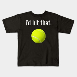 Id Hit That Tennis  Funny Tennis Lover Kids T-Shirt